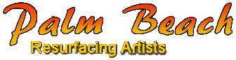 Click Here  Palm Beach Resurfacing Artists Website